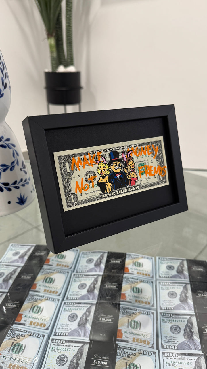 Limited Edition "Make Money Not Friends" Dollar Bill