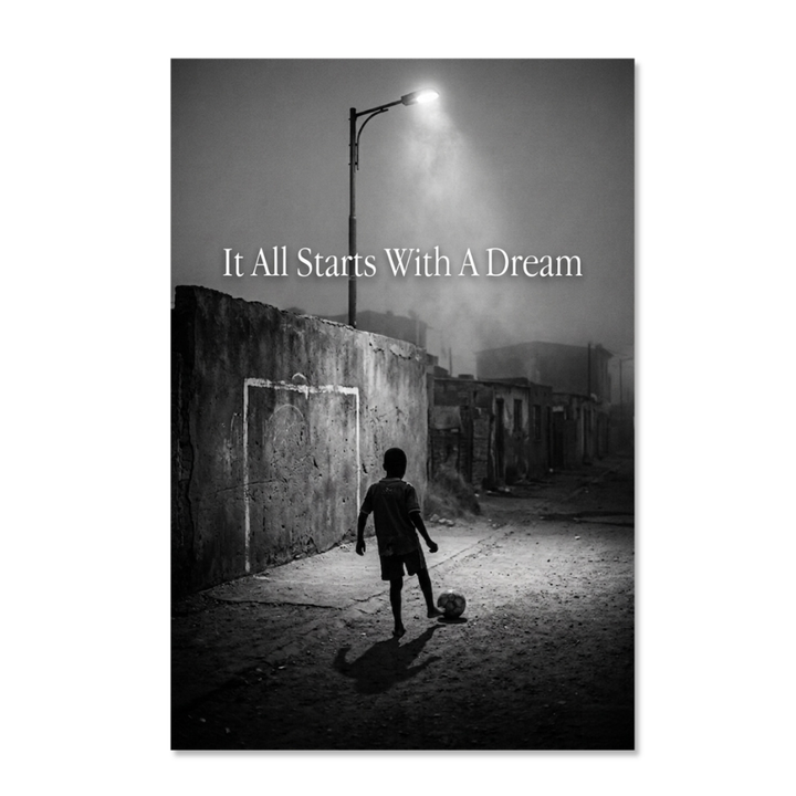 It All Starts With A Dream - Football