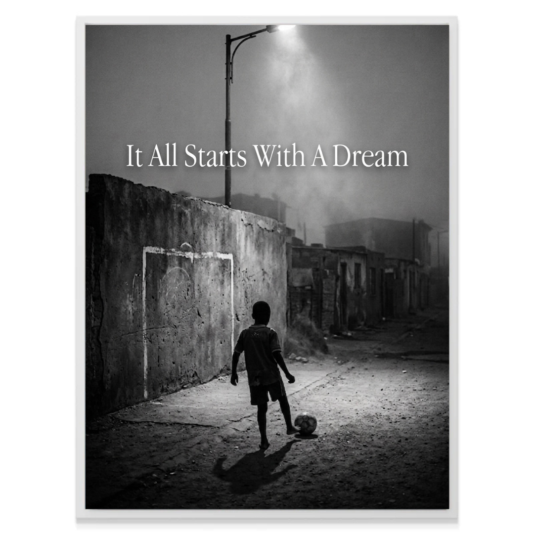 It All Starts With A Dream - Football