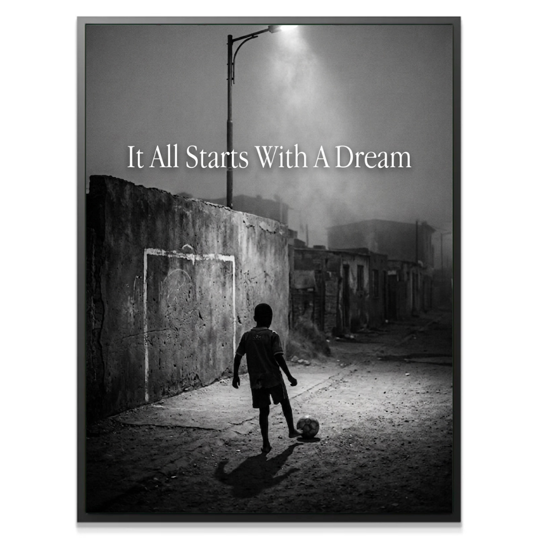 It All Starts With A Dream - Football