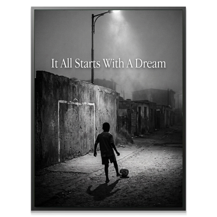 It All Starts With A Dream - Football