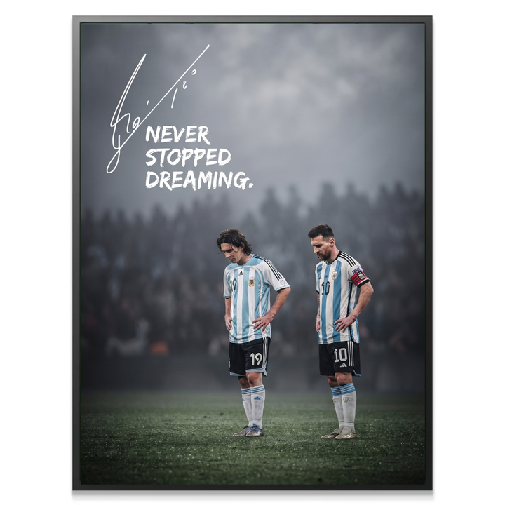 Messi - Never Stopped Dreaming